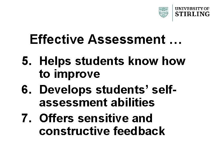 Effective Assessment … 5. Helps students know how to improve 6. Develops students’ selfassessment