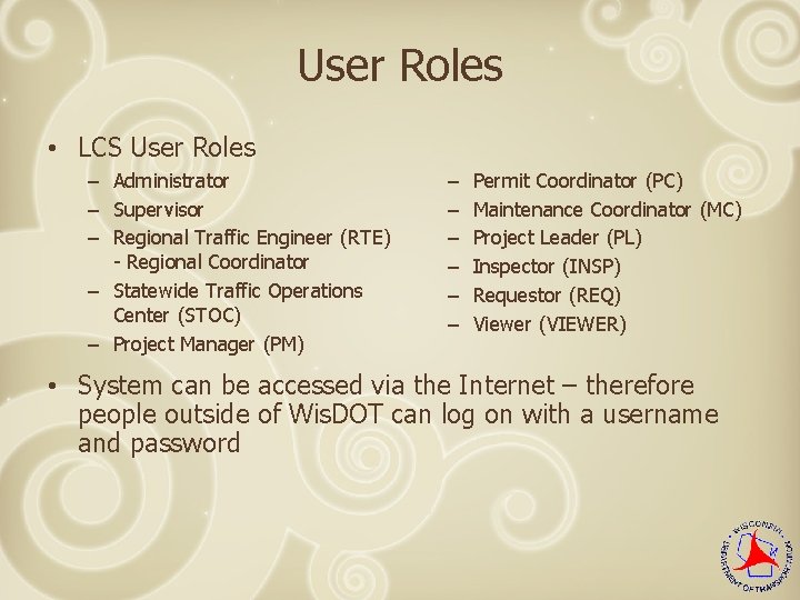 User Roles • LCS User Roles – Administrator – Supervisor – Regional Traffic Engineer