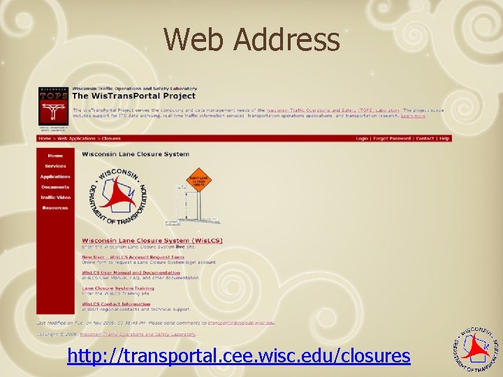 Web Address http: //transportal. cee. wisc. edu/closures 