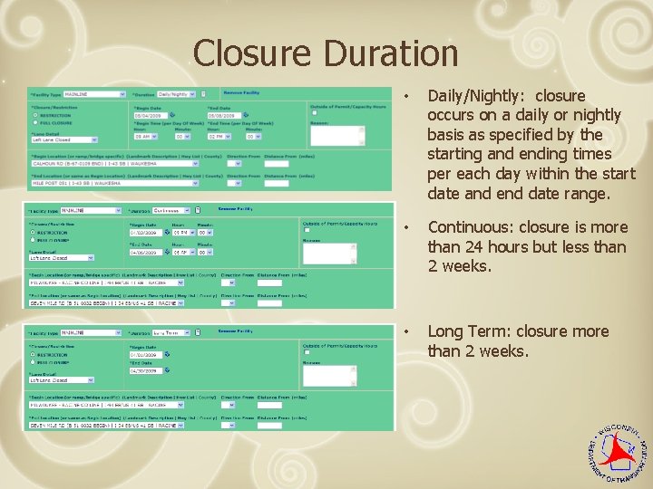 Closure Duration • Daily/Nightly: closure occurs on a daily or nightly basis as specified