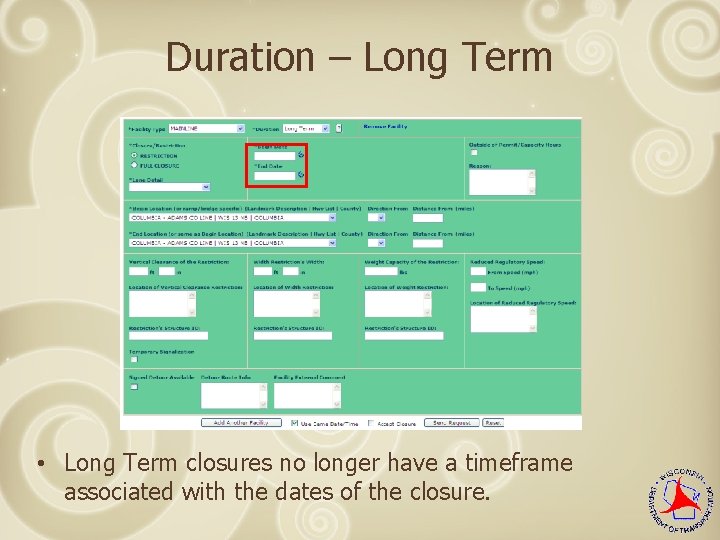 Duration – Long Term • Long Term closures no longer have a timeframe associated