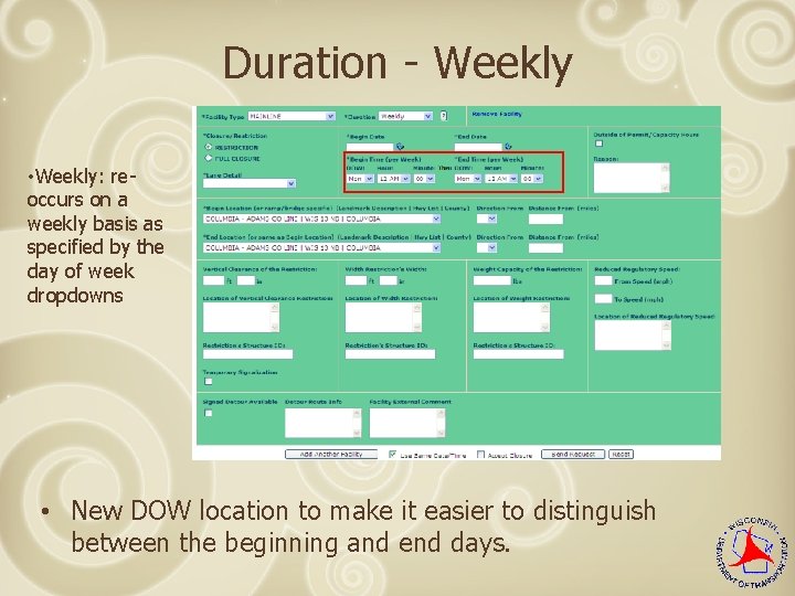 Duration - Weekly • Weekly: reoccurs on a weekly basis as specified by the