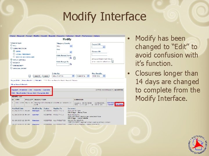 Modify Interface • Modify has been changed to “Edit” to avoid confusion with it’s