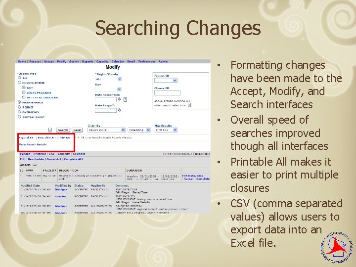 Searching Changes • Formatting changes have been made to the Accept, Modify, and Search