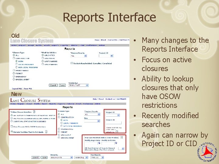 Reports Interface Old New • Many changes to the Reports Interface • Focus on
