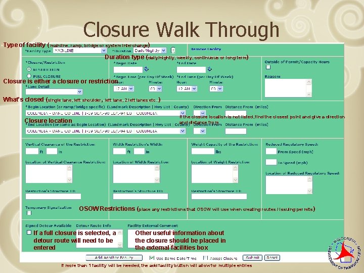 Closure Walk Through Type of facility (mainline, ramp, bridge or system interchange) Duration type