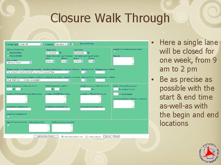 Closure Walk Through • Here a single lane will be closed for one week,