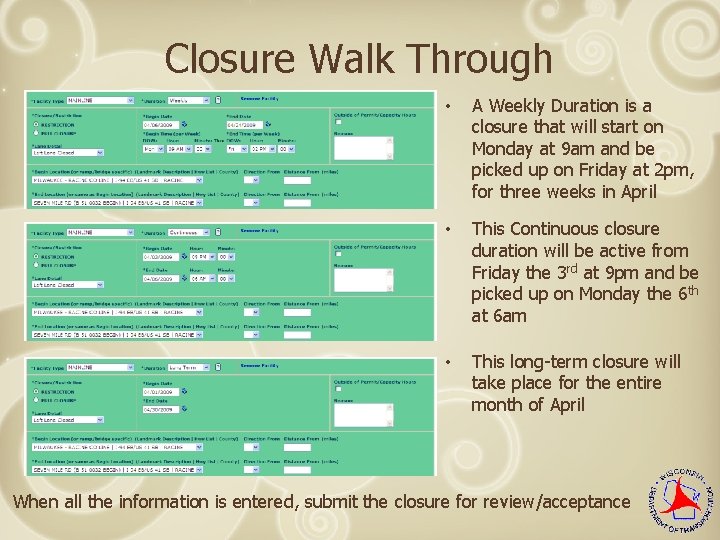 Closure Walk Through • A Weekly Duration is a closure that will start on