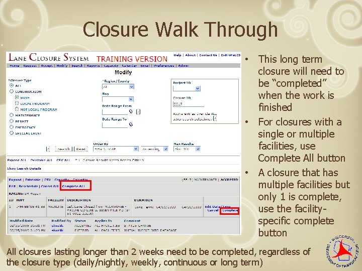 Closure Walk Through • This long term closure will need to be “completed” when