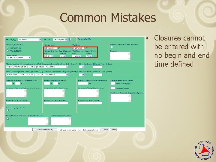 Common Mistakes • Closures cannot be entered with no begin and end time defined