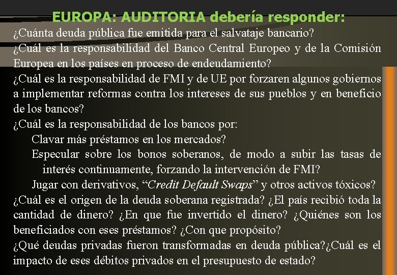 EUROPA: AUDITORIA debería responder: ¿Cuánta deuda pública fue emitida para el salvataje bancario? ¿Cuál