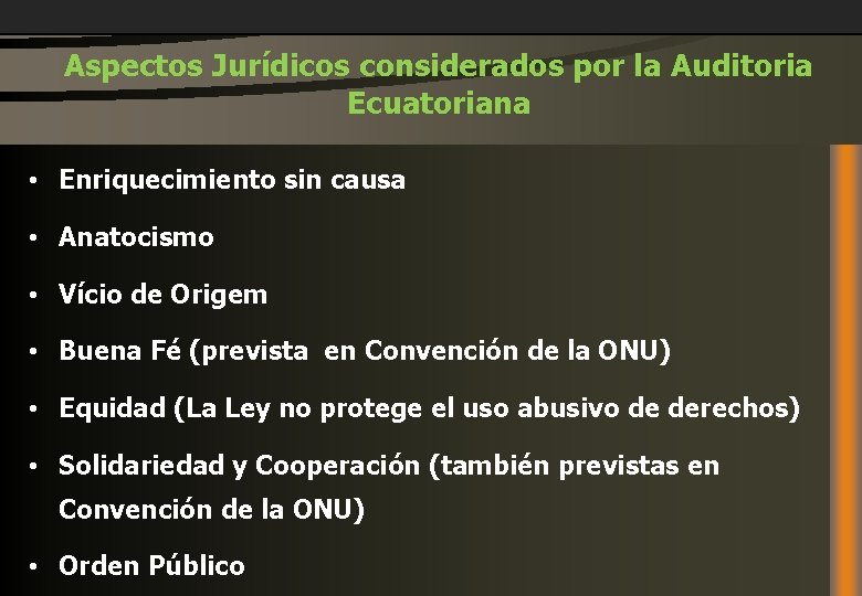 Aspectos Jurídicos considerados por la Auditoria Ecuatoriana • Enriquecimiento sin causa • Anatocismo •