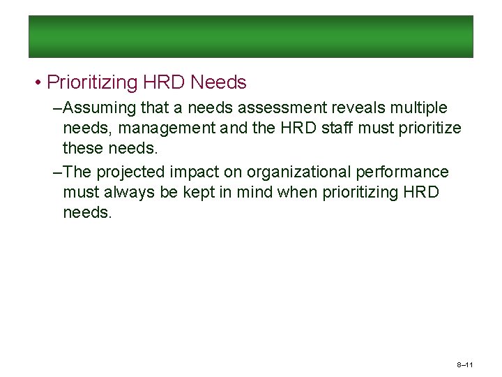  • Prioritizing HRD Needs – Assuming that a needs assessment reveals multiple needs,