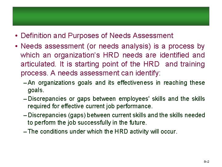  • Definition and Purposes of Needs Assessment • Needs assessment (or needs analysis)