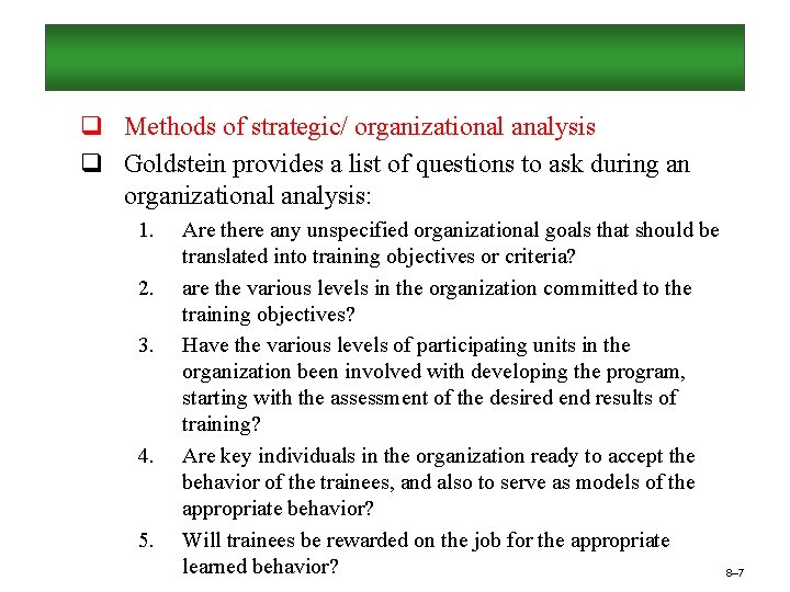 q Methods of strategic/ organizational analysis q Goldstein provides a list of questions to