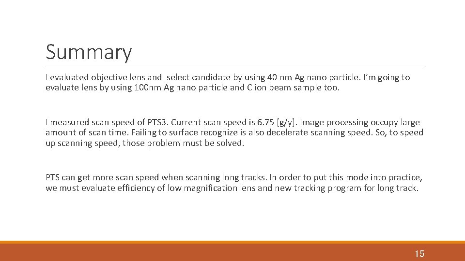 Summary I evaluated objective lens and select candidate by using 40 nm Ag nano Summary I evaluated objective lens and select candidate by using 40 nm Ag nano