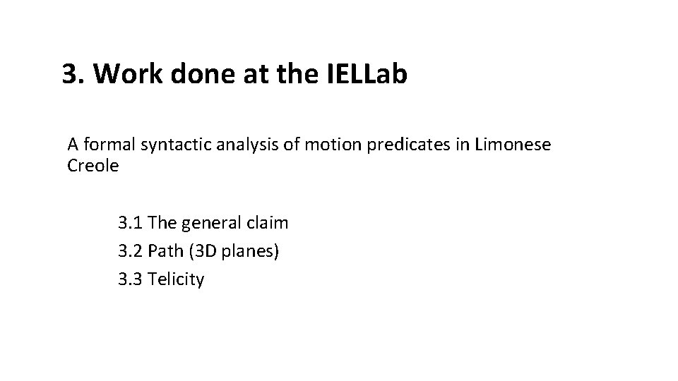 3. Work done at the IELLab A formal syntactic analysis of motion predicates in