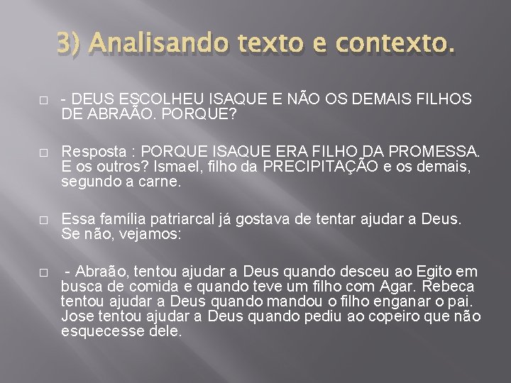 3) Analisando texto e contexto. � - DEUS ESCOLHEU ISAQUE E NÃO OS DEMAIS