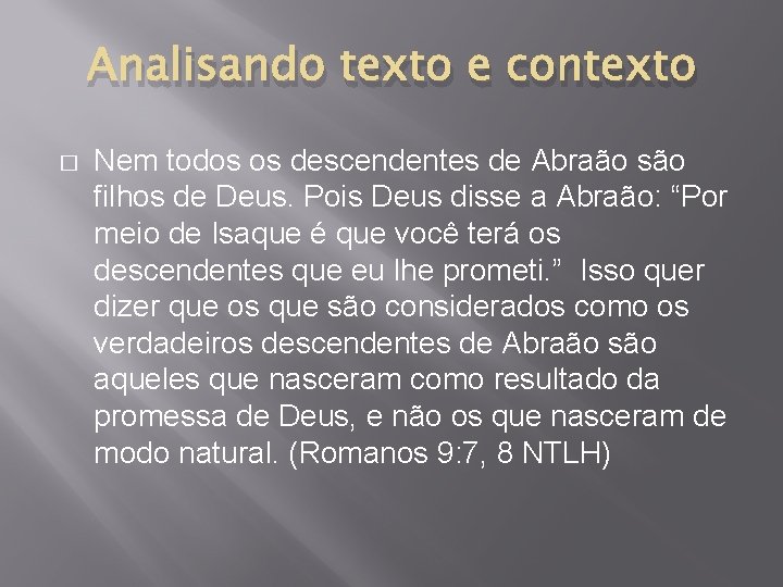 Analisando texto e contexto � Nem todos os descendentes de Abraão são filhos de