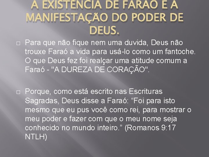 A EXISTÊNCIA DE FARAÓ E A MANIFESTAÇÃO DO PODER DE DEUS. � Para que