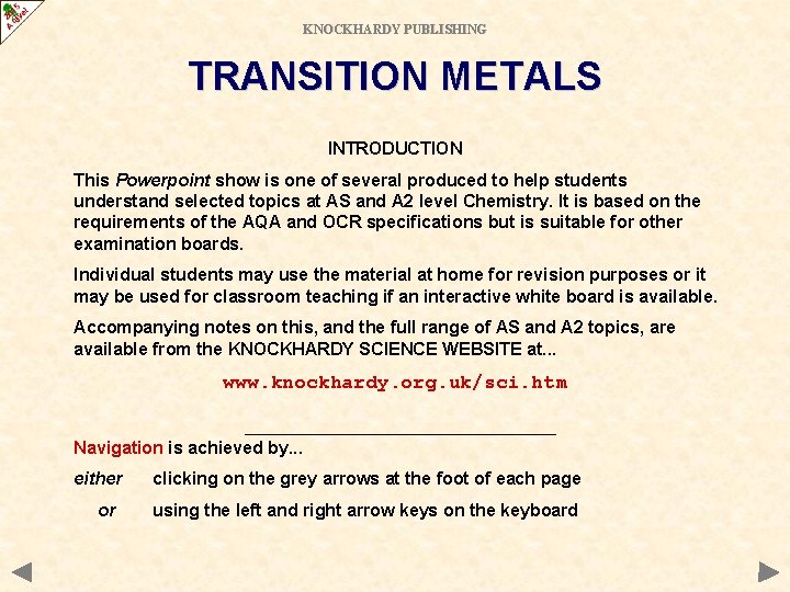 KNOCKHARDY PUBLISHING TRANSITION METALS INTRODUCTION This Powerpoint show is one of several produced to