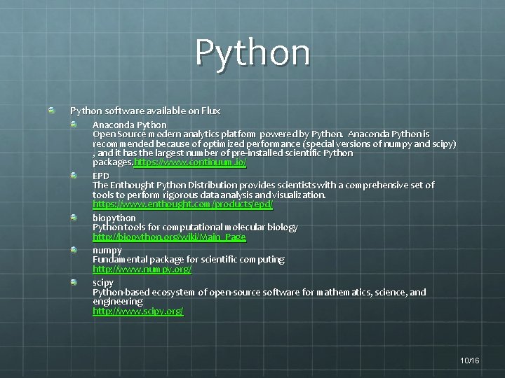Python software available on Flux Anaconda Python Open Source modern analytics platform powered by
