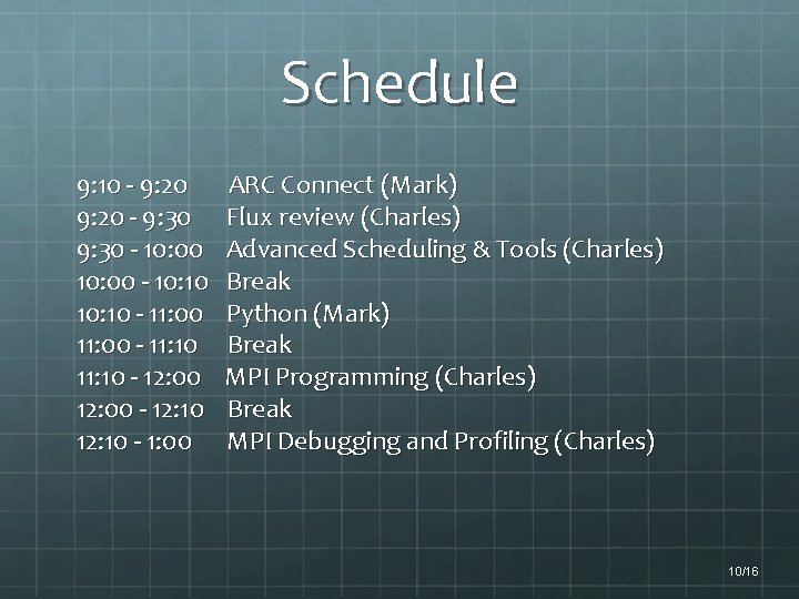 Schedule 9: 10 - 9: 20 - 9: 30 - 10: 00 - 10: