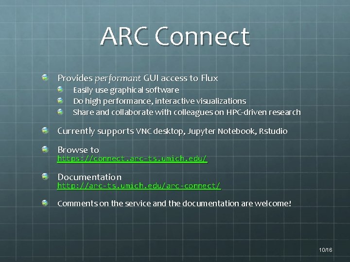 ARC Connect Provides performant GUI access to Flux Easily use graphical software Do high
