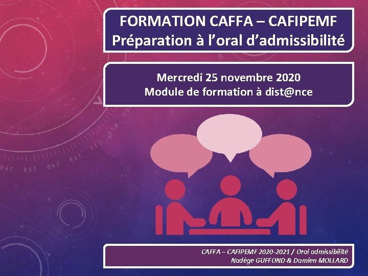 FORMATION CAFFA – CAFIPEMF Préparation à l’oral d’admissibilité Mercredi 25 novembre 2020 Module de