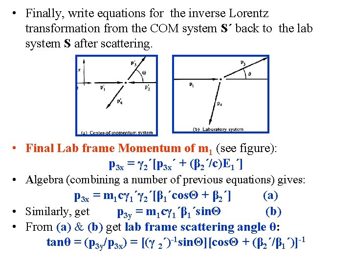  • Finally, write equations for the inverse Lorentz transformation from the COM system