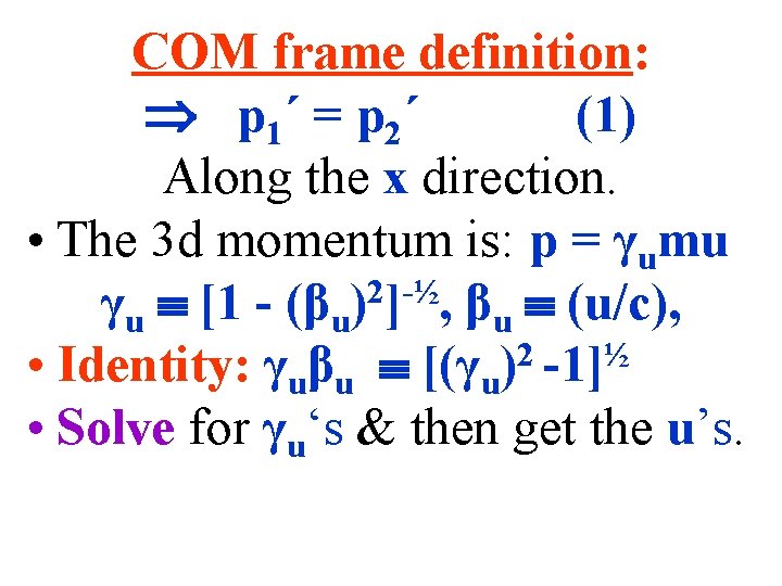 COM frame definition: p 1´ = p 2´ (1) Along the x direction. •