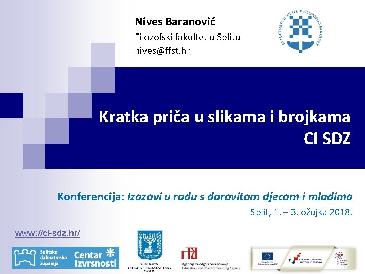 Nives Baranović Filozofski fakultet u Splitu nives@ffst. hr Kratka priča u slikama i brojkama