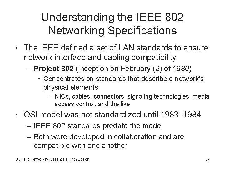 Understanding the IEEE 802 Networking Specifications • The IEEE defined a set of LAN
