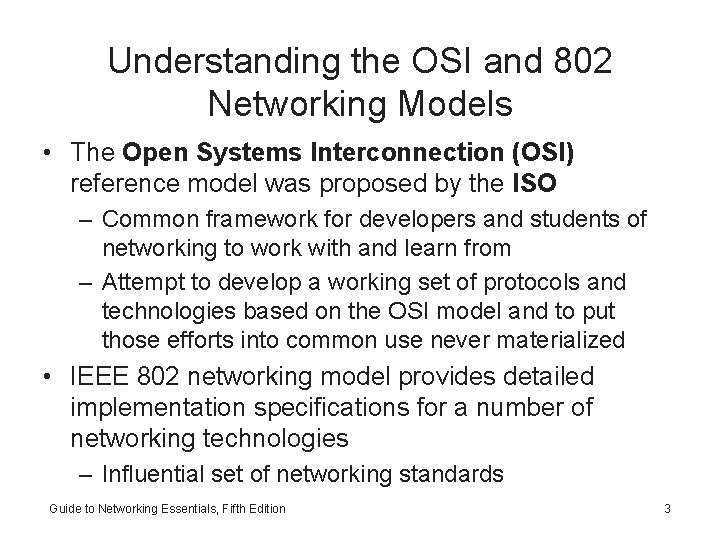 Understanding the OSI and 802 Networking Models • The Open Systems Interconnection (OSI) reference