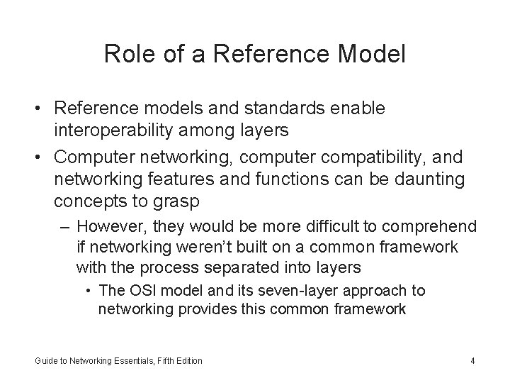 Role of a Reference Model • Reference models and standards enable interoperability among layers