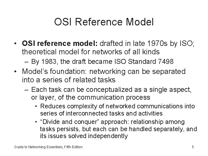 OSI Reference Model • OSI reference model: drafted in late 1970 s by ISO;