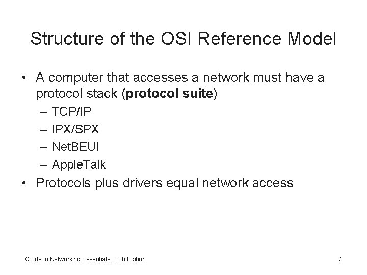 Structure of the OSI Reference Model • A computer that accesses a network must