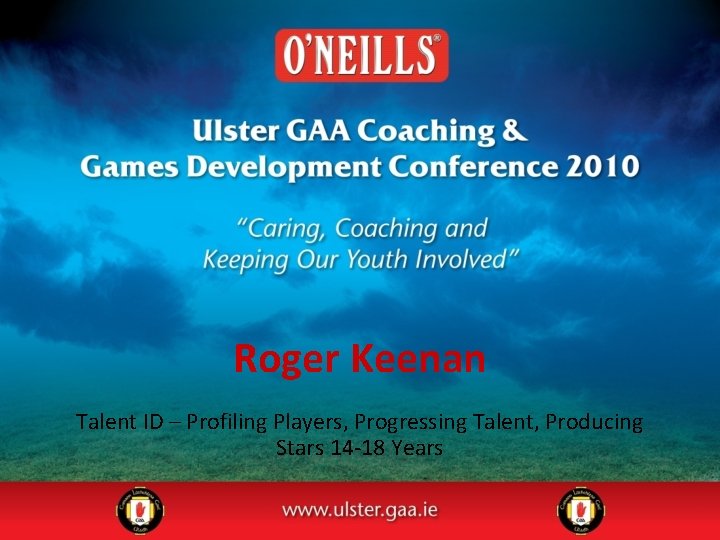 Roger Keenan Talent ID – Profiling Players, Progressing Talent, Producing Stars 14 -18 Years