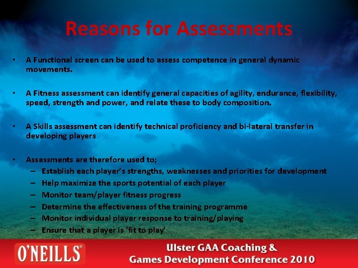 Reasons for Assessments • A Functional screen can be used to assess competence in