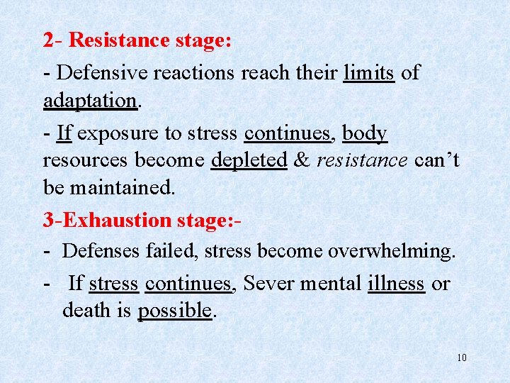 2 - Resistance stage: - Defensive reactions reach their limits of adaptation. - If