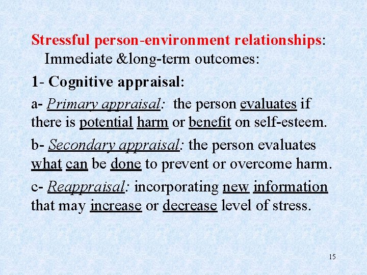 Stressful person-environment relationships: Immediate &long-term outcomes: 1 - Cognitive appraisal: a- Primary appraisal: the