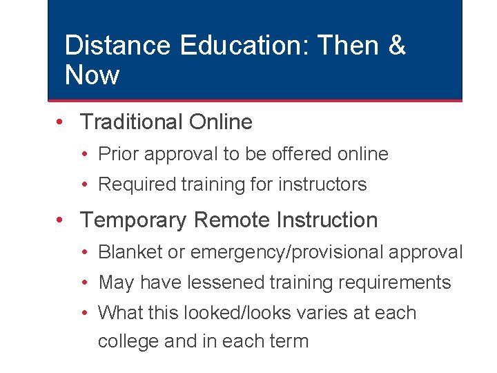 Distance Education: Then & Now • Traditional Online • Prior approval to be offered Distance Education: Then & Now • Traditional Online • Prior approval to be offered