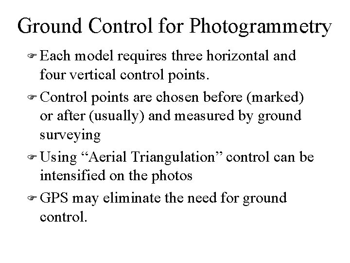 Ground Control for Photogrammetry F Each model requires three horizontal and four vertical control