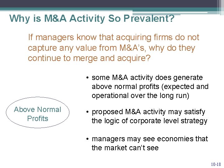 Why is M&A Activity So Prevalent? If managers know that acquiring firms do not