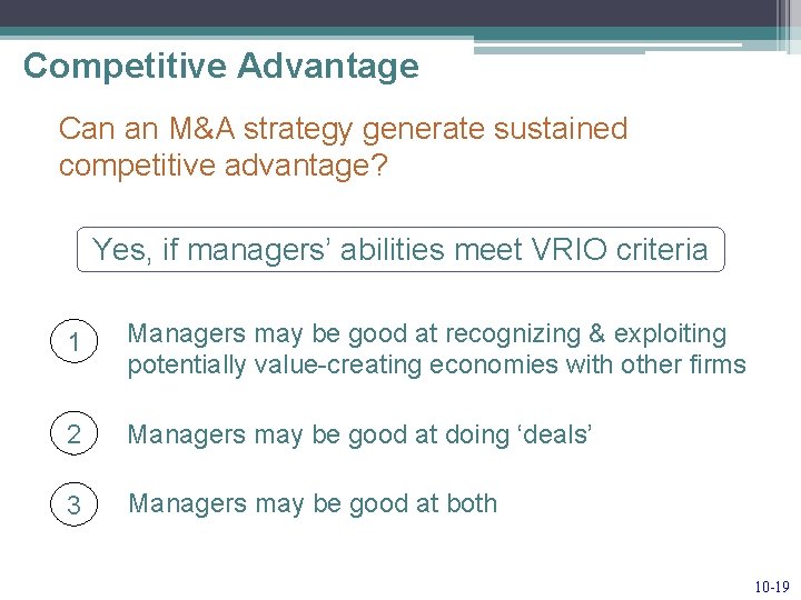 Competitive Advantage Can an M&A strategy generate sustained competitive advantage? Yes, if managers’ abilities