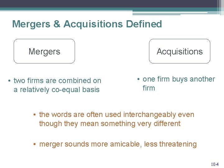 Mergers & Acquisitions Defined Mergers • two firms are combined on a relatively co-equal
