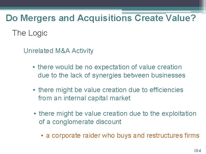 Do Mergers and Acquisitions Create Value? The Logic Unrelated M&A Activity • there would
