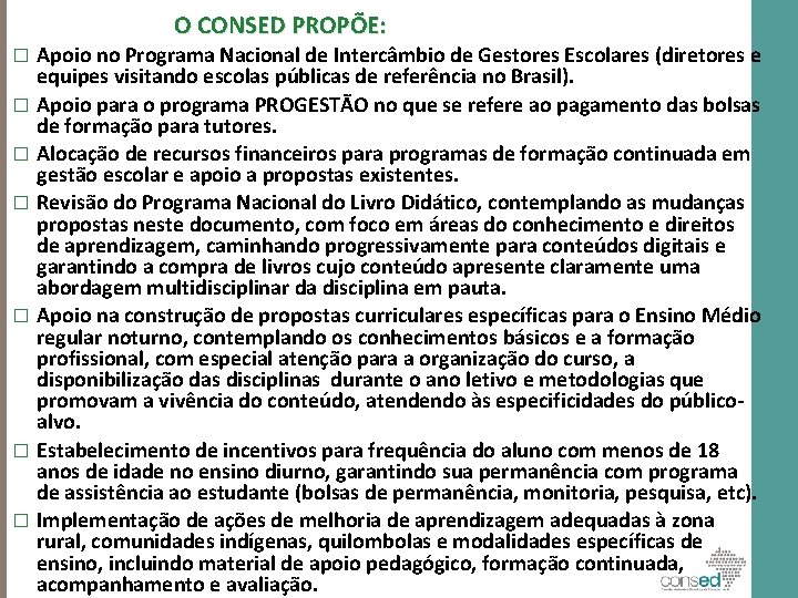 O CONSED PROPÕE: Apoio no Programa Nacional de Intercâmbio de Gestores Escolares (diretores e