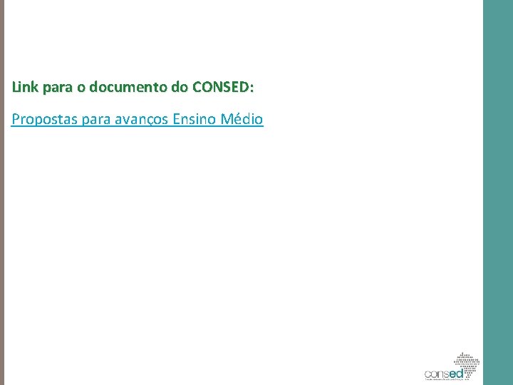 Link para o documento do CONSED: Propostas para avanços Ensino Médio 