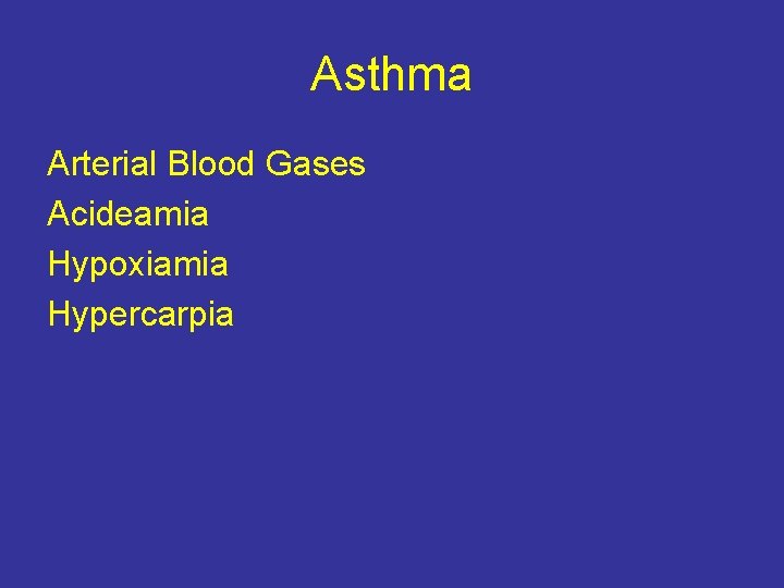 Asthma Arterial Blood Gases Acideamia Hypoxiamia Hypercarpia 